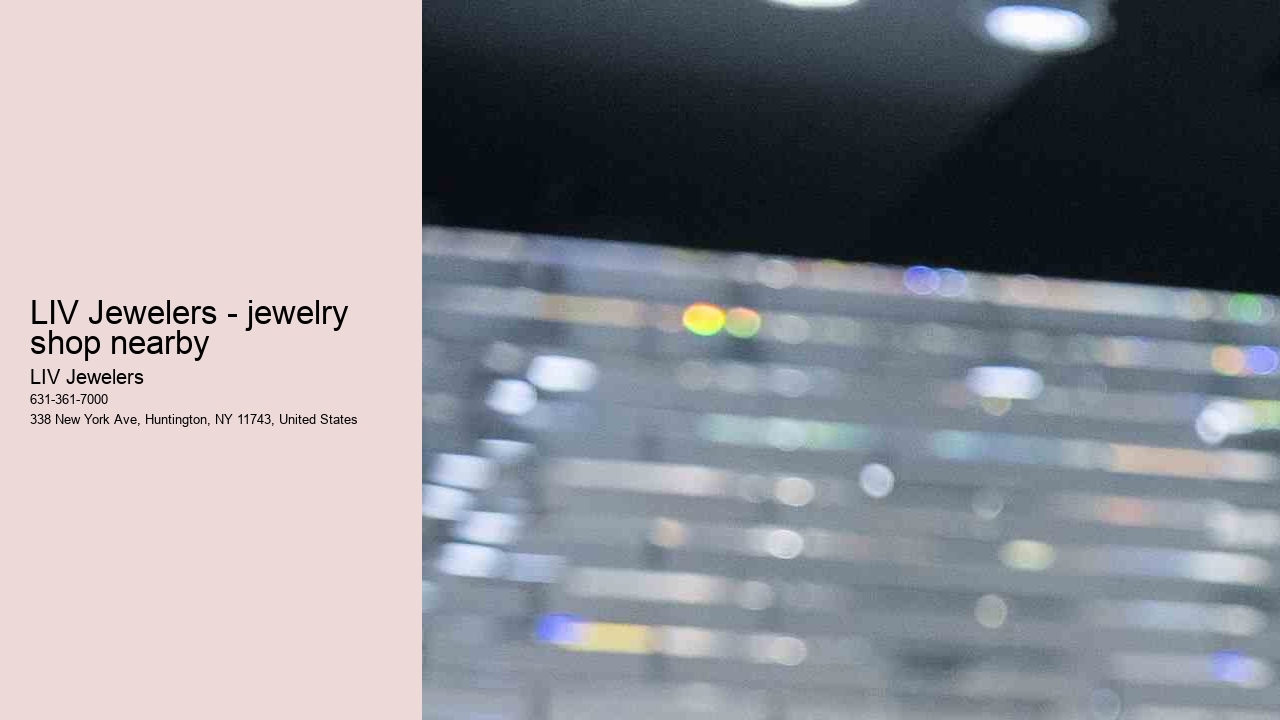 LIV Jewelers - jewelry shop nearby
